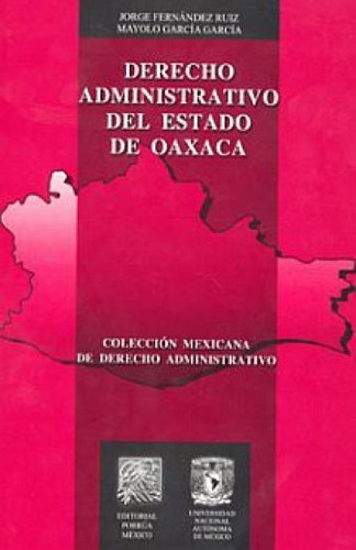 Derecho Administrativo Del Estado De Oaxaca, De Jorge Fernández Ruiz. Editorial Porrúa México, Tapa Blanda En Español, 2011
