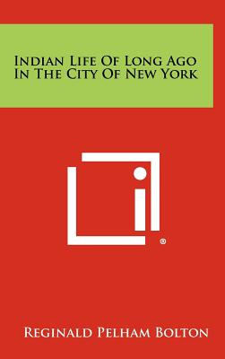 Libro Indian Life Of Long Ago In The City Of New York - B...