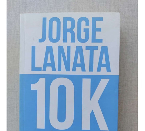 10 K La Década Robada Jorge Lanata 2014