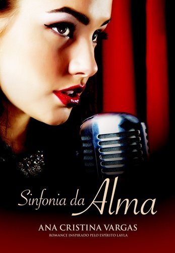 Libro Sinfonia Da Alma De Ana Cristina Vargas Vida E Conscie