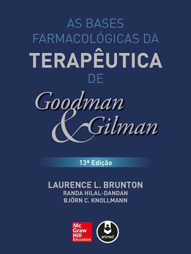 As Bases Farmacológicas da Terapêutica de Goodman e Gilman, de Brunton, Laurence L.. Editora AMGH EDITORA LTDA.,McGraw-Hill, capa dura em português, 2018