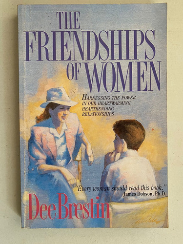 The Friendships Of Women. Dee Brestin