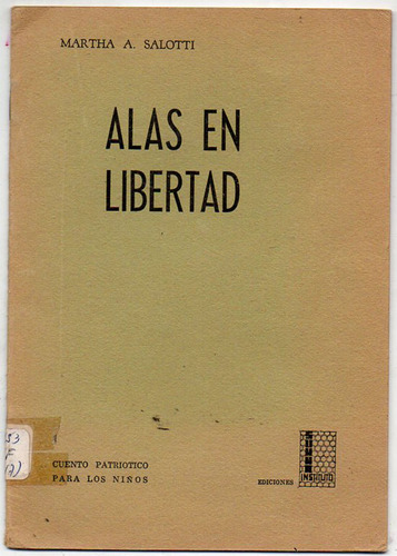 Alas En Libertad - Martha A. Salotti - Antiguo 1966