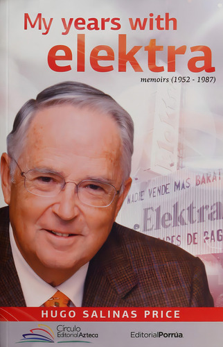 My Years with Elektra: No, de Salinas Price, Hugo., vol. 1. Editorial Porrua, tapa pasta blanda, edición 2 en inglés, 2015