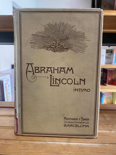 Abraham Lincoln Intimo - Montaner Y Simon. 1909