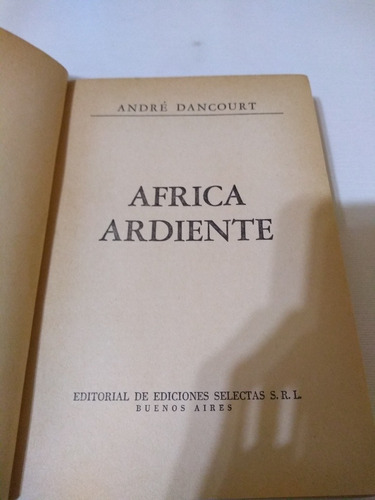 Africa Ardiente Andre Dancourt Aventura Biografia En Africa 