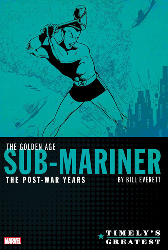 Libro: Timelyøs Greatest: The Golden Age Sub-mariner By Bill