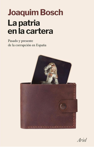 Libro: La Patria En La Cartera. Bosch, Joaquim. Ariel