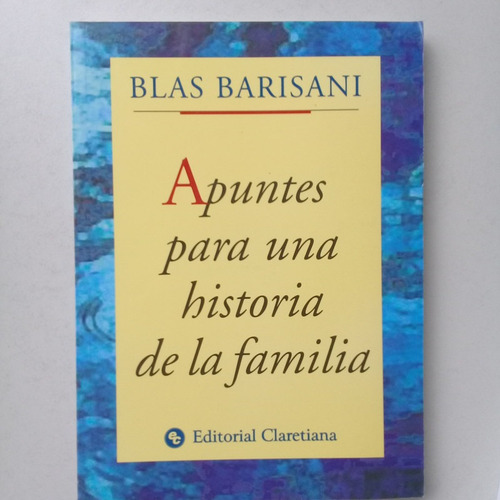 Apuntes Para Una Historia De La Familia Blas Barisani