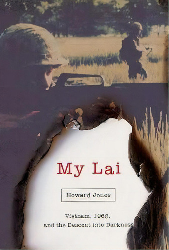 My Lai : Vietnam, 1968, And The Descent Into Darkness, De Howard Jones. Editorial Oxford University Press Inc, Tapa Blanda En Inglés