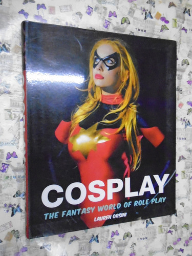 Cosplay The Fantasy World Of Role Play Lauren Osini Exc Est!