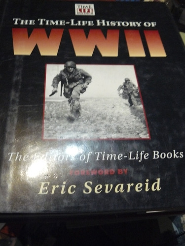 The Time Life History Of Ww2 Eric Sevareid Segunda Guerra 