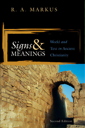 Signs And Meanings, De Markus, R. A.. Editorial Wipf & Stock Publ, Tapa Blanda En Inglés