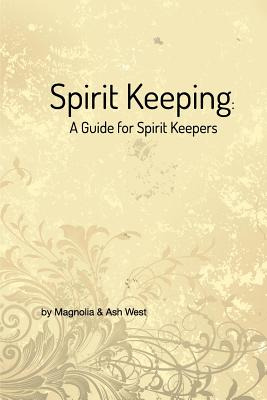 Libro Spirit Keeping: A Guide For Spirit Keepers: World's...