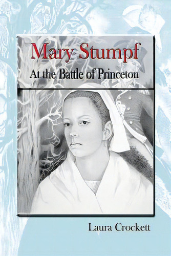 Mary Stumpf At The Battle Of Princeton, De Crockett, Laura. Editorial Createspace, Tapa Blanda En Inglés