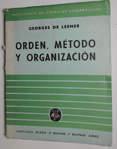 Orden, Metodo Y Organizacion - De Leener, Georges