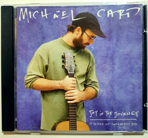 Michael Card - Joy In The Journey: 10 Years Of Greatest Hits