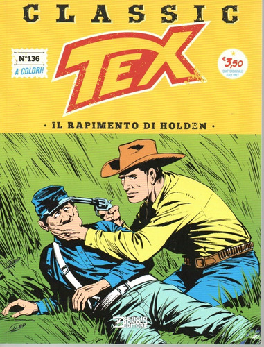 Tex Classic Nº 136 - Il Rapimento Di Holden - 68 Páginas Em Italiano - Sergio Bonelli Editore - Formato 16 X 21 - Capa Mole - 2022 - Bonellihq Cx464 I23