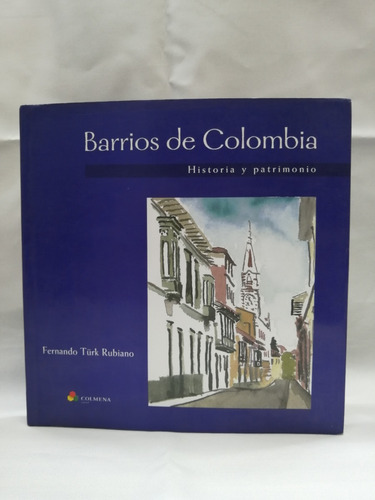 Barrios De Colombia Historia Y Patrimonio 