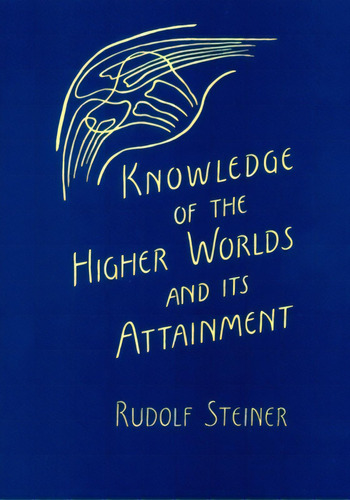 Knowledge Of The Higher Worlds And Its Attainment: (cw 10), De Steiner, Rudolf. Editorial Steiner Books, Tapa Blanda En Inglés