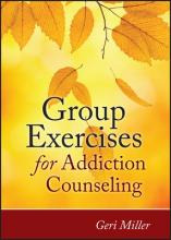 Group Exercises For Addiction Counseling - Geri Miller