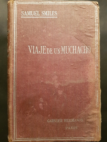 Viaje De Un Muchacho. Samuel Smiles. 50n 507