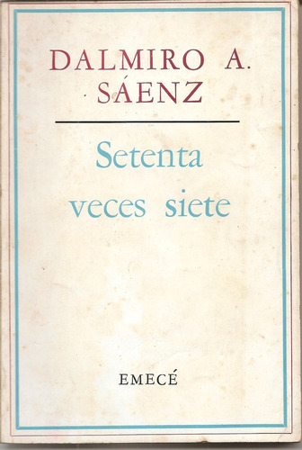 Setenta Veces Siete - Dalmiro Sáenz