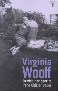 Virginia Woolf Vida Por Escrito - Chikiar Bauer,irene