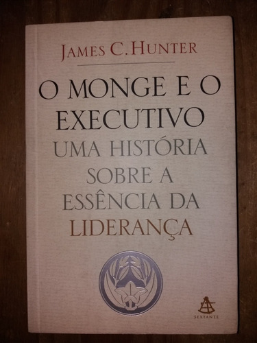 O Monge E O Executivo - Uma História Sobre A Essência Hunter