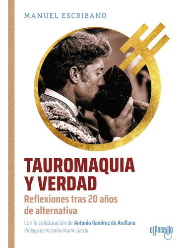 Tauromaquia Y Verdad (3ª Ed.): Reflexiones Tras 20 Años De A