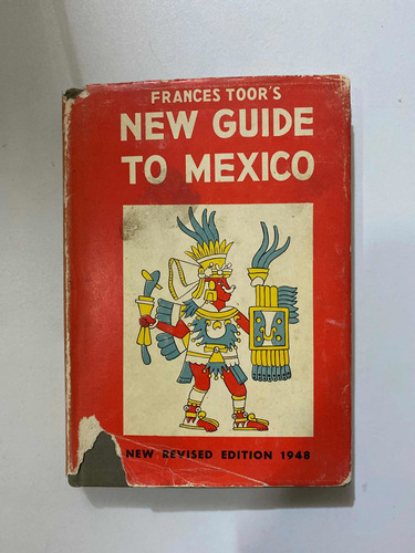 Frances Toors New Guide To Mexico 1948 Crown Publishers 