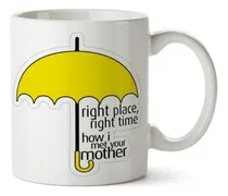 Comprar Taza How I Meet Your Mother Right Place Right Time Color Blanca