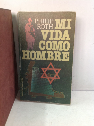 Mi Vida Como Hombre - Philip Roth - Editorial Bruguera