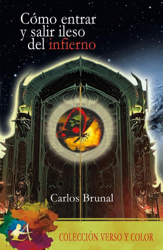 Libro: Cómo Entrar Y Salir Ileso Del Infierno. Brunal,carlos