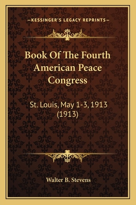 Libro Book Of The Fourth American Peace Congress: St. Lou...