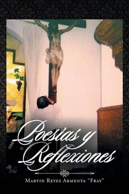 Libro Poesias Y Reflexiones - Martin Reyes Armenta Fray