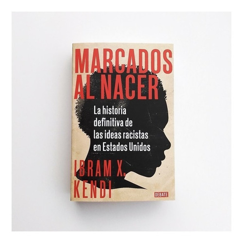 Marcados Al Nacer / Ibram X. Kendi (envíos)