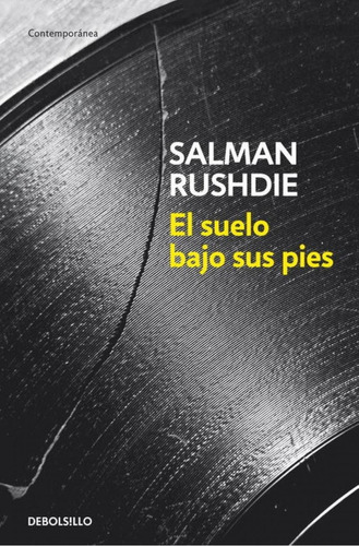 Libro: El Suelo Bajo Sus Pies. Rushdie, Salman. Debolsillo