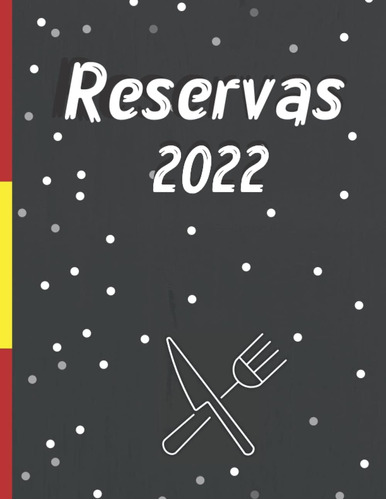 Libro: Agenda Reservas Restaurante 2022: Dietario Libro