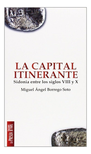Capital Itinerante, La, De Borrego Soto, Miguel Ángel. Editorial Peripecias Libros En Español