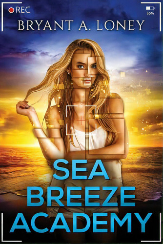 Sea Breeze Academy, De Loney, Bryant A.. Editorial Lightning Source Inc, Tapa Blanda En Inglés