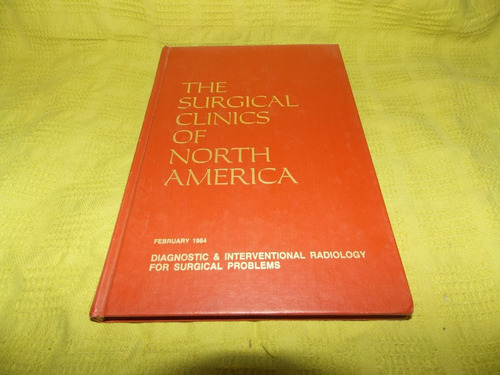 The Surgical Clinics Of North America - February 1984