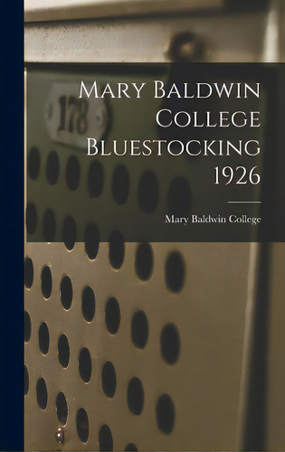 Mary Baldwin College Bluestocking 1926, De Mary Baldwin College. Editorial Hassell Street Pr, Tapa Dura En Inglés