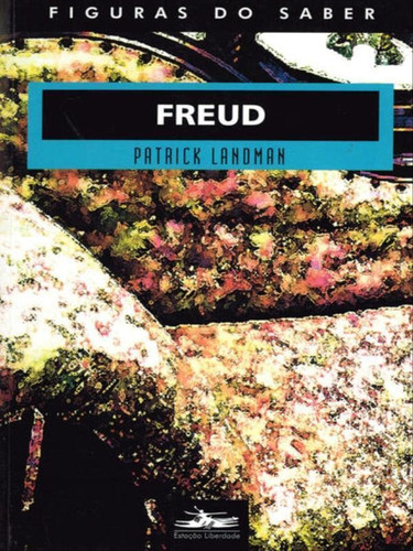 FREUD - VOL. 18, de Landman, Patrick. Editora Estação Liberdade, capa mole, edição 1ª edição - 2007 em português