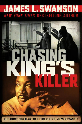 Chasing King's Killer: The Hunt For Martin Luther King, Jr.'s Assassin, De James L Swanson. Editorial Scholastic Press, Tapa Dura En Inglés