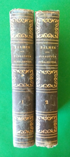 Filosofía Fundamental Tomos I Y Ii . D. Jaime Balmes