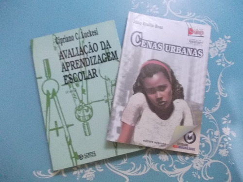 Avaliação Da Aprendizagem Escolar - Cipriano C. Luckesi/ Cenas Urbanas - Júlio Emílio Braz (kit De 2 Livros)