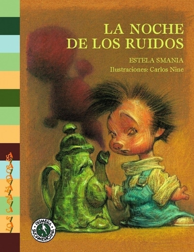 La Noche De Los Ruidos - Estela Smania - Sudamericana Libro
