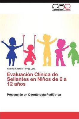 Evaluacion Clinica De Sellantes En Ninos De 6 A 12 Anos -...