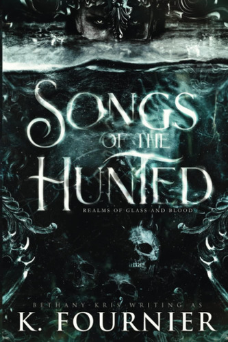 Libro: Songs Of The Hunted (realms Of Glass And Blood)